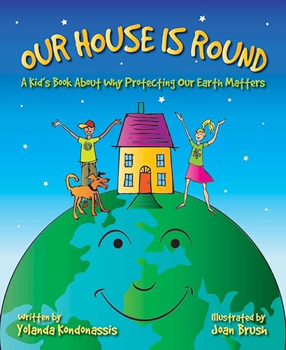 Imagen de archivo de Our House Is Round: A Kid's Book About Why Protecting Our Earth Matters a la venta por Wonder Book