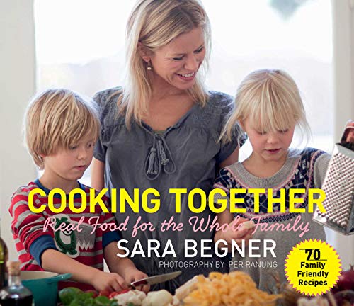 9781616085933: Cooking Together: Real Food for the Whole Family