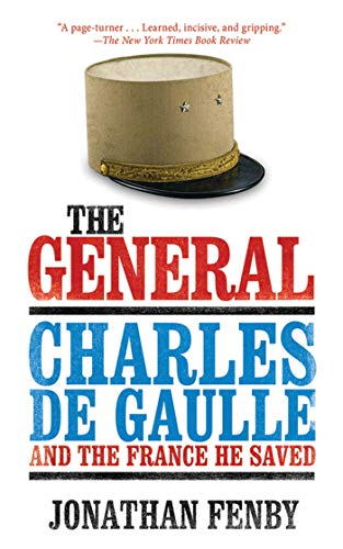 Stock image for The General: Charles De Gaulle and the France He Saved for sale by SecondSale