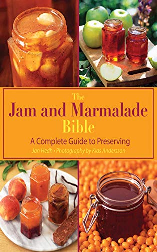 Stock image for The Jam and Marmalade Bible: A Complete Guide to Preserving for sale by WorldofBooks