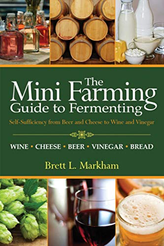 9781616086138: Mini Farming Guide to Fermenting: Self-Sufficiency from Beer and Cheese to Wine and Vinegar