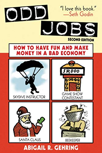 Imagen de archivo de Odd Jobs: How to Have Fun and Make Money in a Bad Economy a la venta por Bulk Book Warehouse