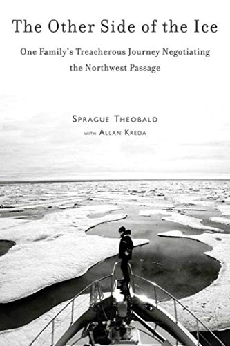 9781616086237: Other Side of the Ice: One Family's Treacherous Journey Negotiating the Northwest Passage