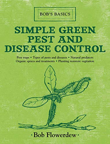 Imagen de archivo de Simple Green Pest and Disease Control: Bob's Basics a la venta por WorldofBooks