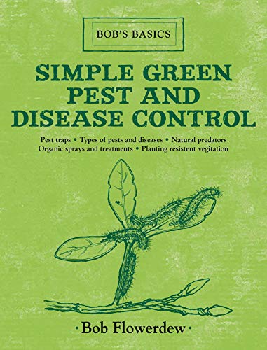 Stock image for Simple Green Pest and Disease Control : Bob's Basics for sale by Better World Books