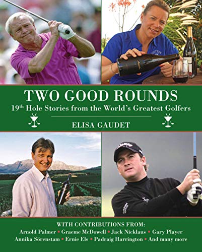 Imagen de archivo de Two Good Rounds: 19th Hole Stories from the World's Greatest Golfers a la venta por Half Price Books Inc.