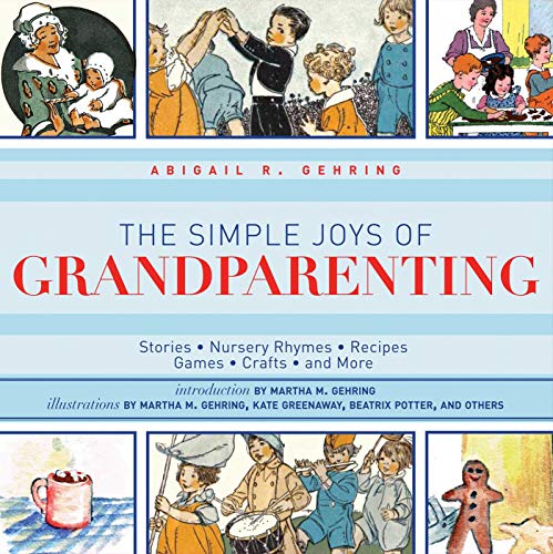 9781616086428: The Simple Joys of Grandparenting: Stories, Nursery Rhymes, Recipes, Games, Crafts, and More