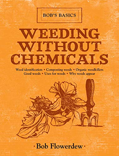 Beispielbild fr Weeding Without Chemicals: Bob's Basics zum Verkauf von ZBK Books