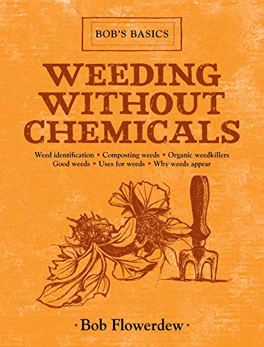 Weeding Without Chemicals: Bob's Basics (9781616086473) by Flowerdew, Bob