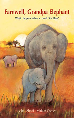 Beispielbild fr Farewell, Grandpa Elephant : What Happens When a Loved One Dies? zum Verkauf von Better World Books
