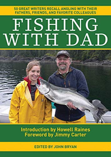 Stock image for Fishing With Dad: 50 Great Writers Recall Angling with their Fathers, Friends, and Favorite Colleagues for sale by SecondSale