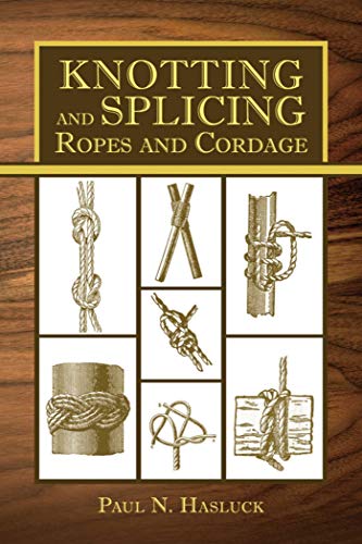 Imagen de archivo de Knotting and Splicing Ropes and Cordage a la venta por Better World Books