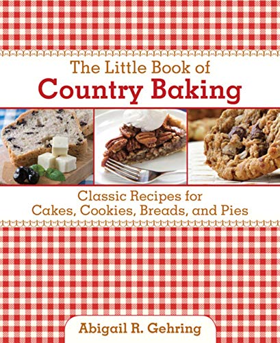 Imagen de archivo de The Little Book of Country Baking: Classic Recipes for Cakes, Cookies, Breads, and Pies (Little Red Books) a la venta por Wonder Book