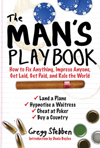 Imagen de archivo de The Man's Playbook: How to Fix Anything, Impress Anyone, Get Lucky, Get Paid, and Rule the World a la venta por Orion Tech