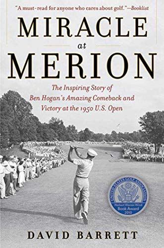 Stock image for Miracle at Merion: The Inspiring Story of Ben Hogan's Amazing Comeback and Victory at the 1950 U.S. Open for sale by Jenson Books Inc