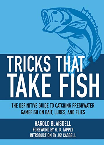 Stock image for Tricks That Take Fish: The Definitive Guide to Catching Freshwater Gamefish on Bait, Lures, and Flies for sale by ThriftBooks-Atlanta