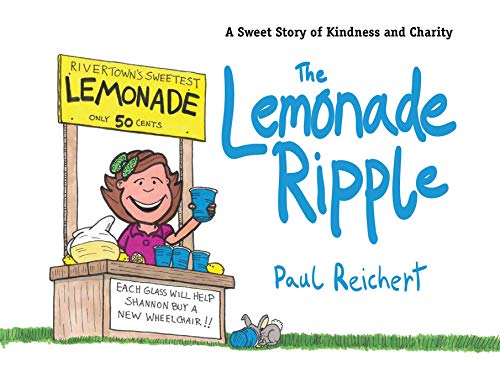 Beispielbild fr The Lemonade Ripple: A Sweet Story of Kindness and Charity zum Verkauf von Wonder Book