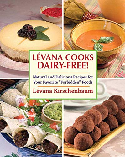 Imagen de archivo de Levana Cooks Dairy-Free!: Natural and Delicious Recipes for your Favorite Forbidden Foods (Orvis Guides) a la venta por Book Outpost