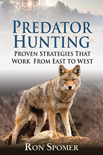 Beispielbild fr Predator Hunting: Proven Strategies That Work From East to West zum Verkauf von BooksRun