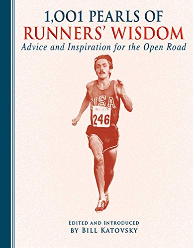 Beispielbild fr 1,001 Pearls of Runners' Wisdom: Advice and Inspiration for the Open Road zum Verkauf von ThriftBooks-Atlanta