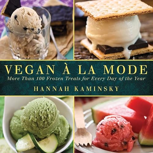 Stock image for Vegan a la Mode: More Than 100 Frozen Treats for Every Day of the Year for sale by Front Cover Books
