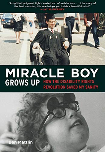 9781616087319: Miracle Boy Grows Up: How the Disability Rights Revolution Saved My Sanity