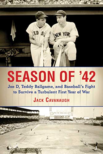 Beispielbild fr Season of '42; Joe D, Teddy Ballgame, and Baseball's Fight to Survive a Turbulent First Year of War zum Verkauf von Ground Zero Books, Ltd.