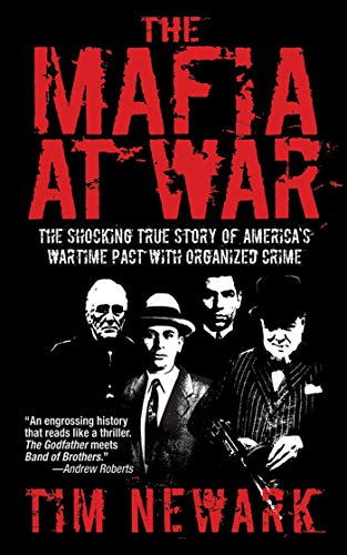 Stock image for The Mafia at War: The Shocking True Story of America's Wartime Pact with Organized Crime for sale by SecondSale