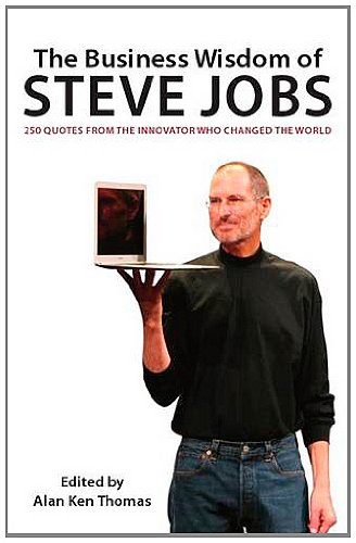 Imagen de archivo de The Business Wisdom of Steve Jobs: 250 Quotes from the Innovator Who Changed the World a la venta por WorldofBooks