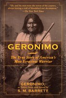 Stock image for Geronimo: The True Story of America's Most Ferocious Warrior for sale by A Squared Books (Don Dewhirst)