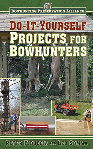 9781616088163: Do-It-Yourself Projects for Bowhunters (Bowhunting Preservation Alliance)