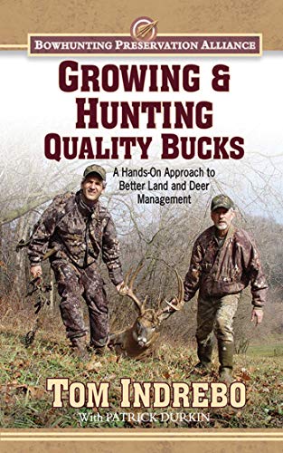 Stock image for Growing & Hunting Quality Bucks: A Hands-On Approach to Better Land and Deer Management for sale by HPB-Ruby