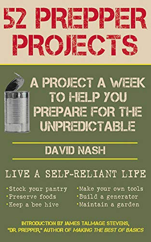 Stock image for 52 Prepper Projects: A Project a Week to Help You Prepare for the Unpredictable for sale by Ergodebooks