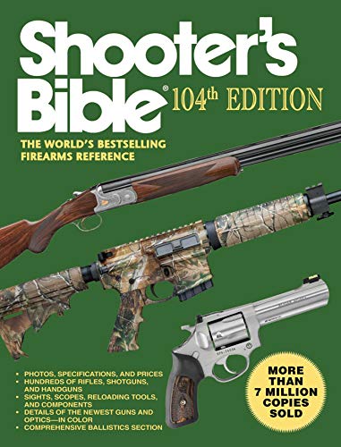 Beispielbild fr Shooter's Bible: The World's Bestselling Firearms Reference, 104th Edition zum Verkauf von Michael Patrick McCarty, Bookseller