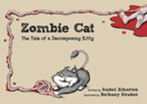 Beispielbild fr Zombie Cat: The Tale of a Decomposing Kitty zum Verkauf von WorldofBooks