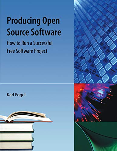 Stock image for Producing Open Source Software: How to Run a Successful Free Software Project for sale by THE SAINT BOOKSTORE