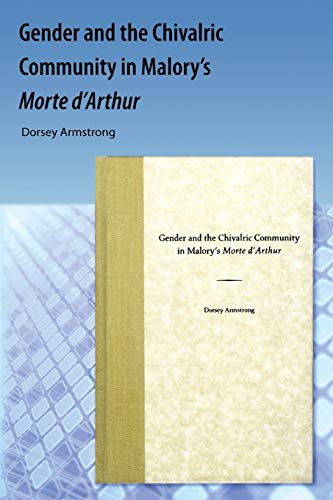 Imagen de archivo de Gender and the Chivalric Community in Malory's Morte d'Arthur a la venta por THE SAINT BOOKSTORE