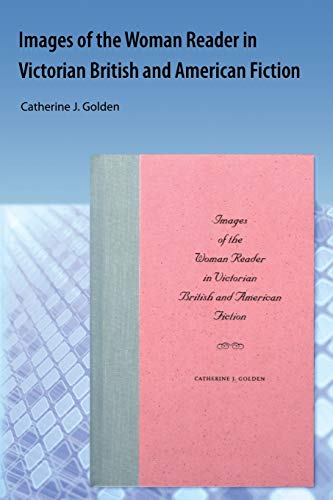 Imagen de archivo de Images Of The Woman Reader In Victorian British And American Fiction a la venta por THE SAINT BOOKSTORE