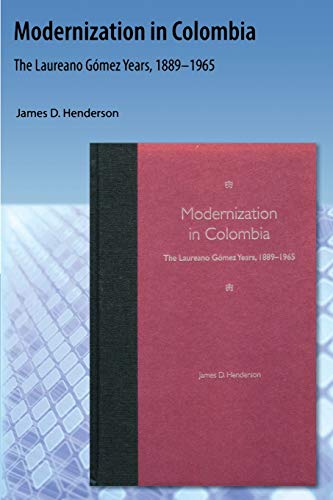 Imagen de archivo de Modernization in Colombia: The Laureano Gomez Years, 18891965 a la venta por Chiron Media