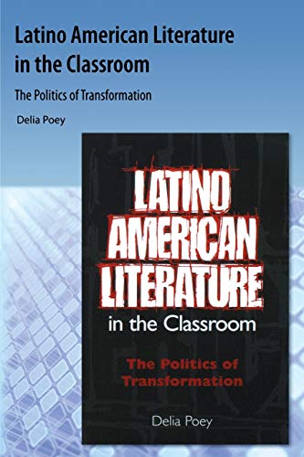 Imagen de archivo de Latino American Literature in the Classroom: The Politics of Transformation a la venta por Chiron Media