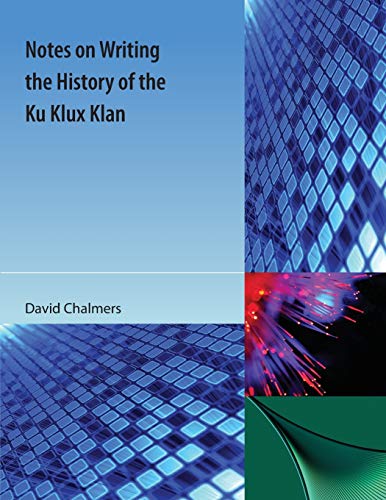 Imagen de archivo de Notes on Writing the History of the Ku Klux Klan a la venta por THE SAINT BOOKSTORE