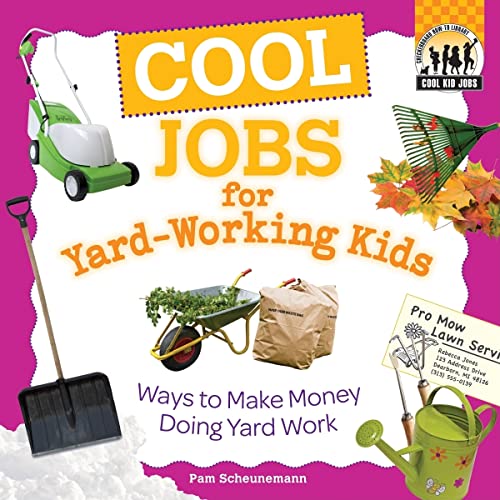 Stock image for Cool Jobs for Yard-working Kids: Ways to Make Money Doing Yard Work: Ways to Make Money Doing Yard Work (Cool Kid Jobs) for sale by Jenson Books Inc