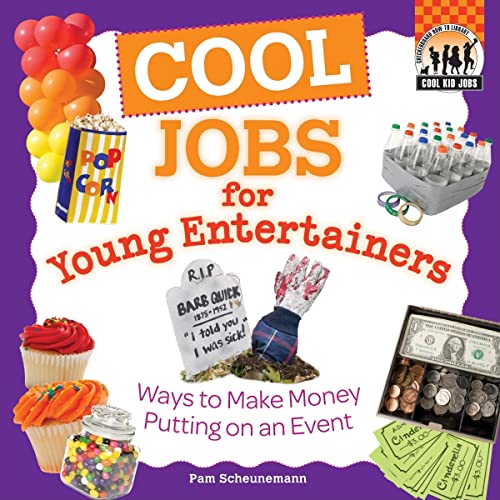 Cool Jobs for Young Entertainers: Ways to Make Money Putting on an Event: Ways to Make Money Putting on an Event (Cool Kid Jobs) (9781616131999) by Scheunemann, Pam