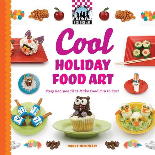 Beispielbild fr Cool Holiday Food Art : Easy Recipes That Make Food Fun to Eat! zum Verkauf von Better World Books: West