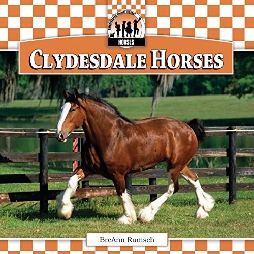 Imagen de archivo de Clydesdale Horses (Checkerboard Animal Library: Horse Set I) a la venta por Half Price Books Inc.