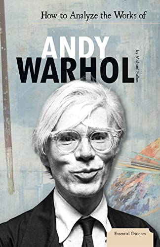 How to Analyze the Works of Andy Warhol (Essential Critiques) (9781616135348) by Fallon, Michael