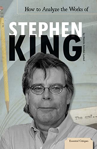 How to Analyze the Works of Stephen King (Essential Critiques) (9781616135362) by Lusted, Marcia Amidon