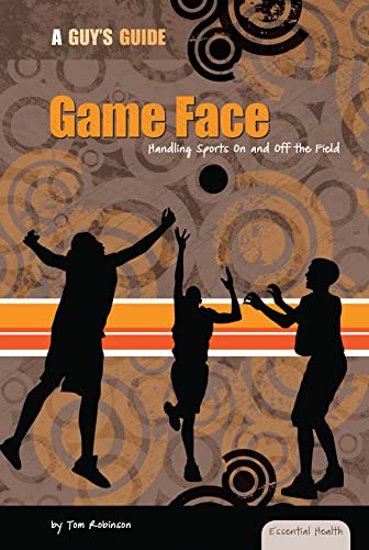 Beispielbild fr Game Face: Handling Sports on and Off the Field: Handling Sports on and Off the Field zum Verkauf von ThriftBooks-Atlanta