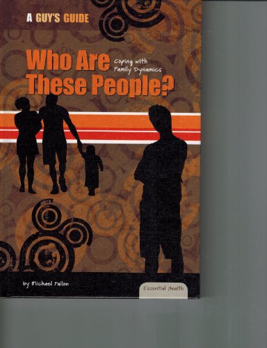 Stock image for Who Are These People? : Coping with Family Dynamics for sale by Better World Books