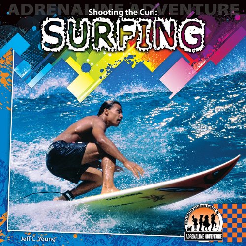 Stock image for Shooting the Curl: Surfing: Surfing (Adrenaline Adventure) for sale by HPB Inc.
